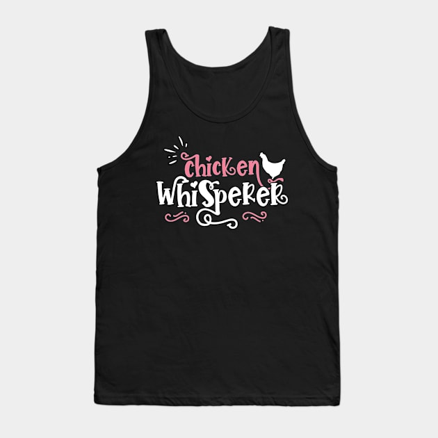 Chicken Whisperer - Cute Farmer design Tank Top by theodoros20